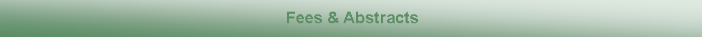 Casella di testo: Fees & Abstracts
